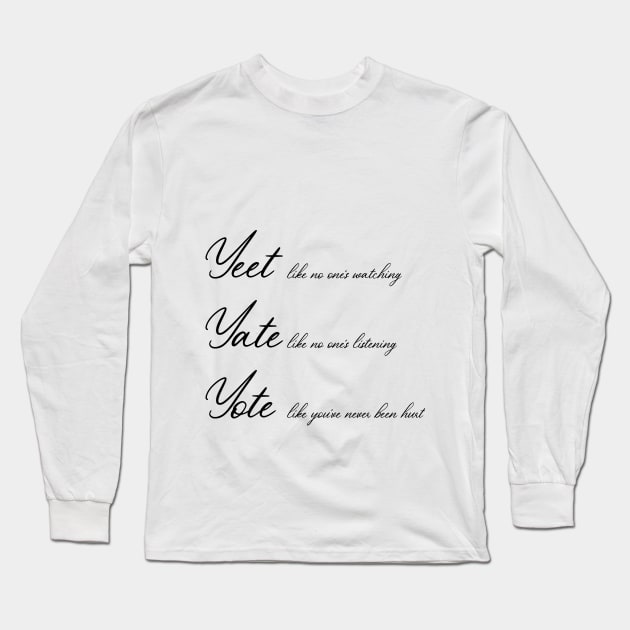 Yeet like no one is watching Long Sleeve T-Shirt by vaporwave